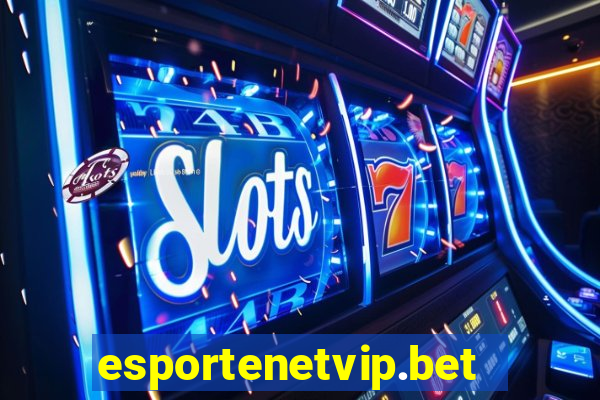 esportenetvip.bet - apostas online